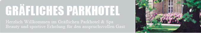 Herzlich Willkommen im Gr&auml;flichen Parkhotel