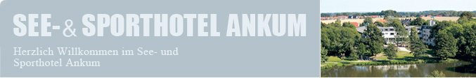 Herzlich Willkommen im See- und Sporthotel Ankum