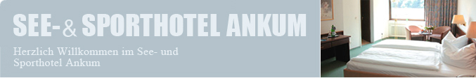 Herzlich Willkommen im See- und Sporthotel Ankum